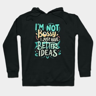 I'm not Bossy Hoodie